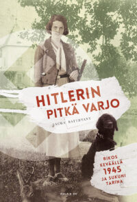 Hitlerin pitkä varjo – Rikos keväällä 1945 ja sukuni tarina