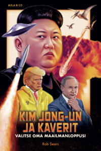 Kim Jong-un ja kaverit – Valitse oma maailmanloppusi