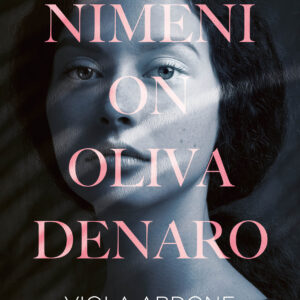 Nimeni on Oliva Denaro -kirjan kansi. Kannessa suoraan päin katsova tummahiuksinen nuori nainen.