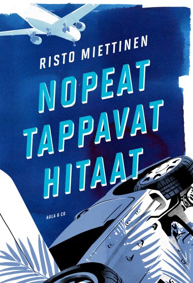 Kuvassa Nopeat tappavat hitaat -kirjan kansi. Kannessa kirjan nimi ja sen yllä lentokone ja katollaan oleva auto.