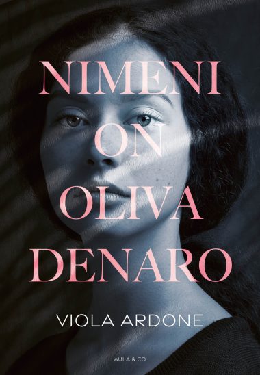 Nimeni on Oliva Denaro -kirjan kansi. Kannessa suoraan päin katsova tummahiuksinen nuori nainen.