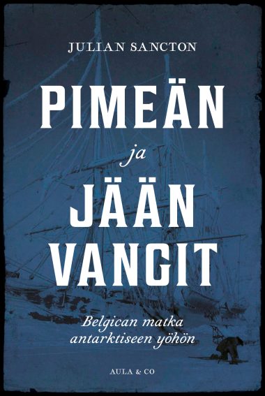 Pimeän ja jään vangit -kirjan kansi. Kannessa kirjailijan ja kirjan nimi. Taustalla jäähän juuttunut purjelaiva.