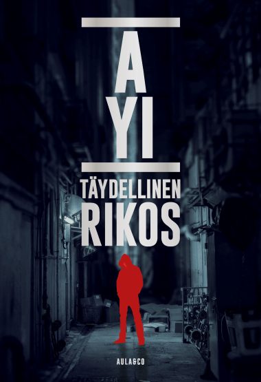 Täydellinen rikos -kirjan kansi. Kannessa punainen ihmisen siluetti pimeän käytävän keskellä.