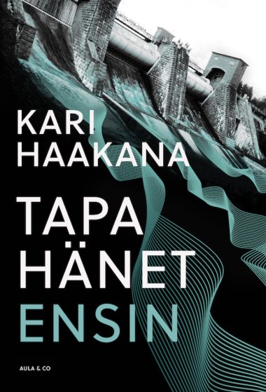 Tapa hänet ensin -kirjan kansi. Kannessa pato alhaalta kuvattuna.